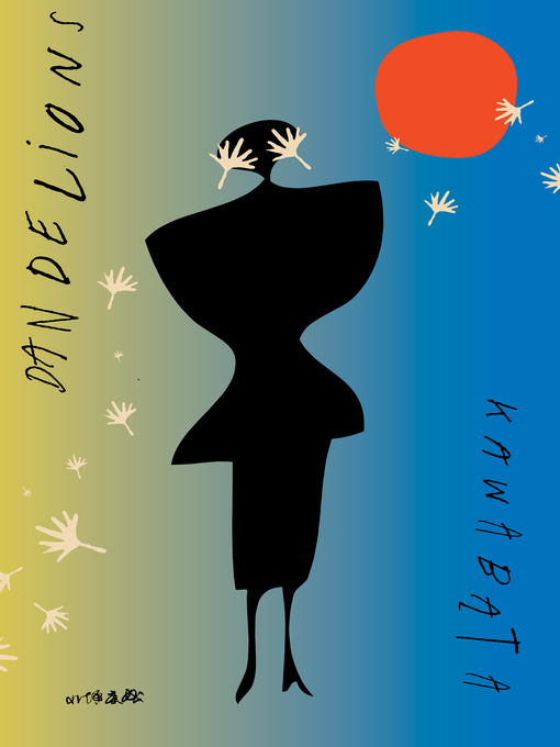 Title details for Dandelions by Yasunari Kawabata - Available